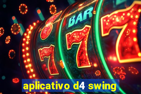 aplicativo d4 swing